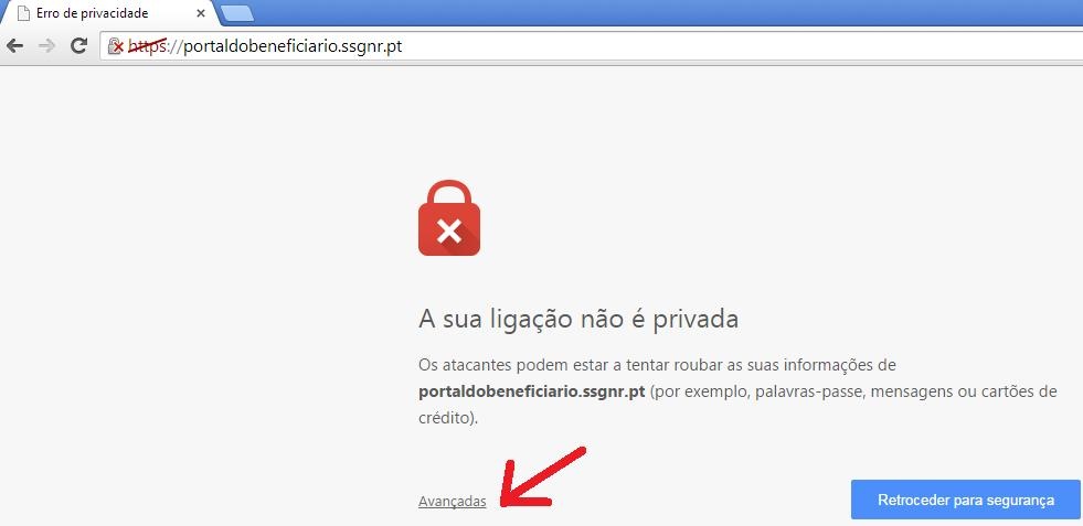 Texto alternativo gerado automaticamente: r  Erro de privacidade(— - Ci c1://portaldobeneficiario.ssgnr.ptA sua Iigaço no é privadaOs atacantes podem estar a tentar roubar as suas informações deportaldobeneficiario.ssgnr.pt (por exemplo, palavras-passe, mensagens ou caRões aecrédito).Avançadas IIIII’[ Retrocedei para segurança
