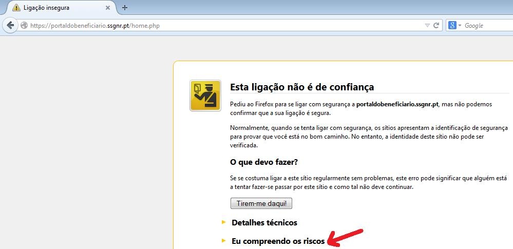 Texto alternativo gerado automaticamente: Ligação insegurað https:/fportaldobeneficiaricssgnr.pthome.php C GoogleEsta ligação não é de confiançaPediu ao Firefox para se ligar com segurança a portaldobenefkiario.ssgnr.pt, mas não podemosconfirmar que a sua ligação é segura.Normalmente, quando se tenta ligar com segurança, os sítios apresentam a identificação de segurançapara provar que você está no bom caminho. No entanto, a identidade deste sítio não pode serverificada.O que devo fazer?Se se costuma ligar a este sítio regularmente sem problemas, este erro pode significar que alguém estáa tentar fazer-se passar por este sítio e como tal não deve continuar.[ Tirem-me daqui! JDetalhes técnicosEu compreendo os riscos